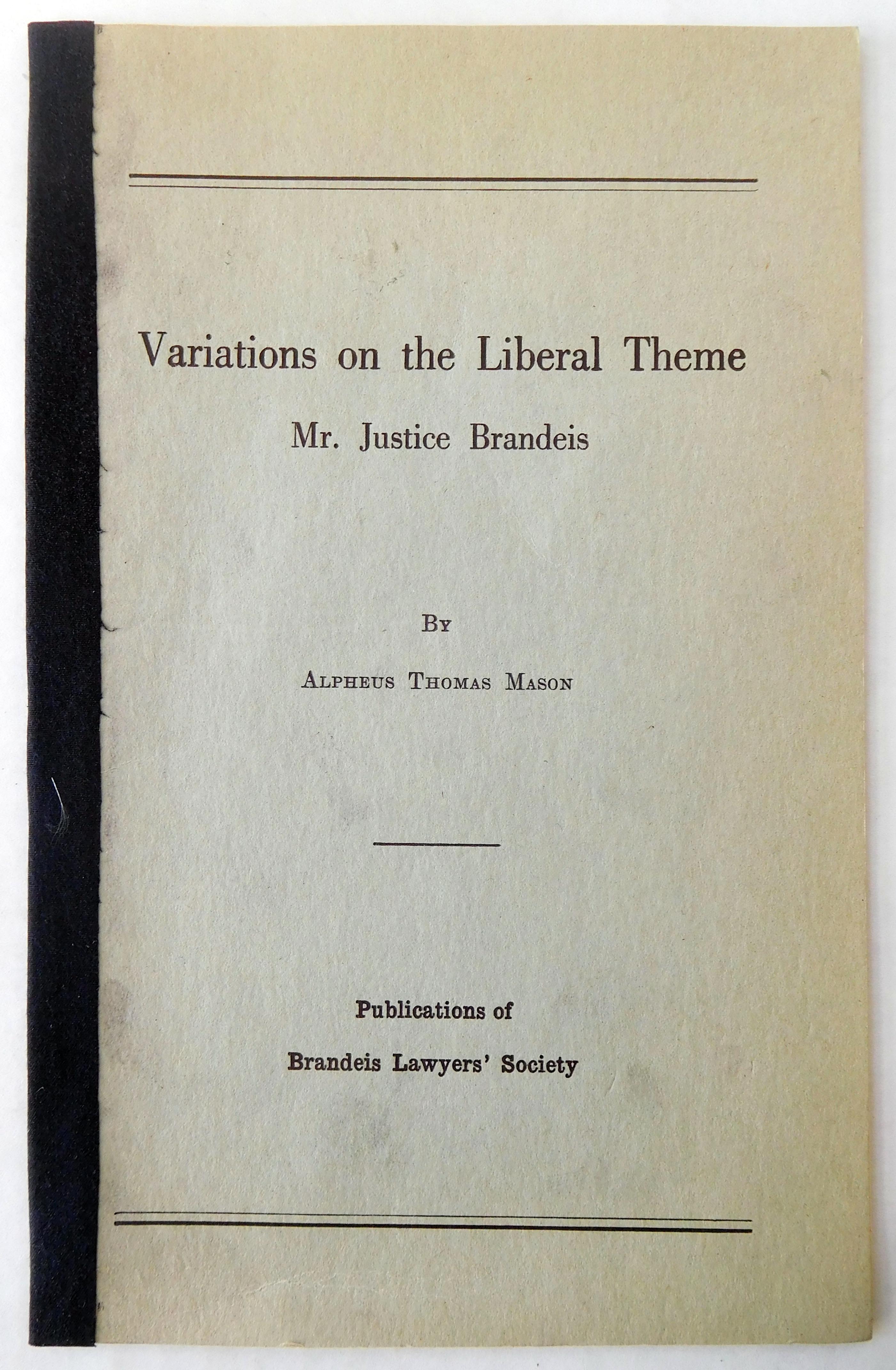 Mason, Alpheus Thomas - Variations on the Liberal Theme, Mr. Justice Brandeis